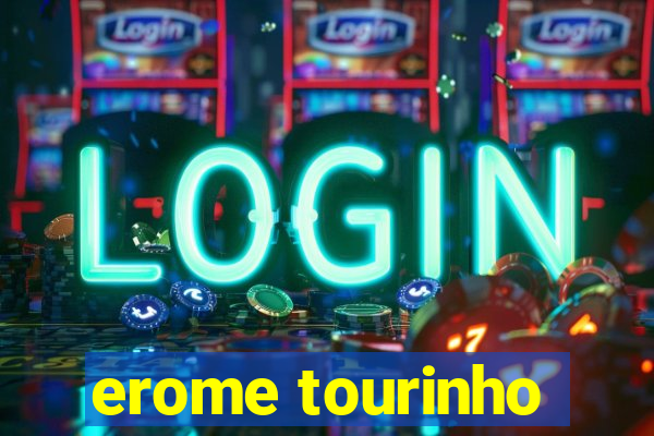 erome tourinho